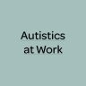 Autistics at Work